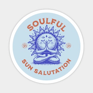 Soulful sun salutation Magnet